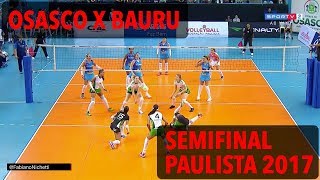 Osasco x Bauru  Semifinal  Paulista de Vôlei Feminino 2017 [upl. by Aicenod494]