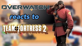 Overwatch reacts to Team Fortress 2 episode 2 meet the soldier [upl. by Tnilf]