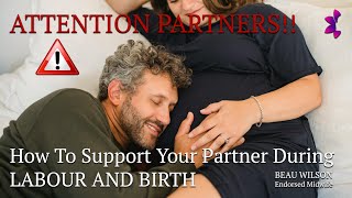 What Partners Need To Know During Labour And Birth [upl. by Madelaine873]