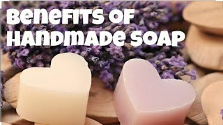 Benefits of handmade soap  all about handmade soap  organic handmade soap [upl. by Oker]