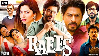 Raees Full Movie  Shah Rukh Khan  Mahira Khan  Nawazuddin Siddiqui  Review amp Facts HD [upl. by Epp140]