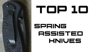 Top 10 Spring Assisted Knives [upl. by Ibor]