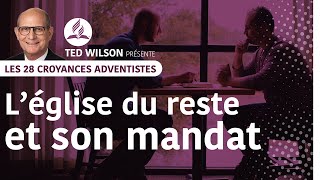 Léglise du reste et sa mission  Croyance fondamentale 13 avec Ted Wilson [upl. by Annaerb]