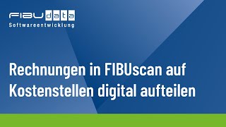 Rechnungen in FIBUscan auf Kostenstellen digital aufteilen [upl. by Eca197]