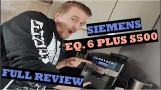 Siemens Eq6 Plus S500 Unboxing Setup amp Review [upl. by Toiboid]