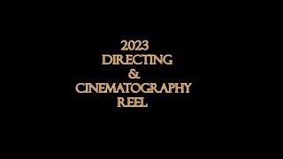 2023 Directing and Cinematography Reel [upl. by Peppel]