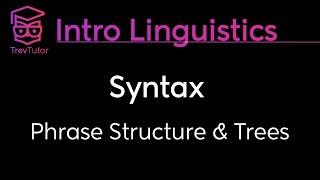 Introduction to Linguistics Phrase Structure Rules Specifiers Complements Tree Structures [upl. by Enair]