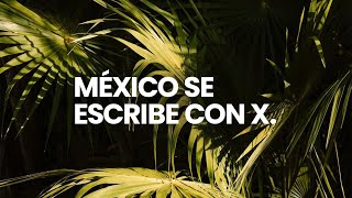 México se escribe y se vive con X [upl. by Anelrac892]