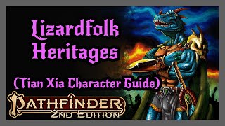 New Lizardfolk Heritages and Feats from Tian Xia Character Guide Pathfinder 2 [upl. by Eindys]