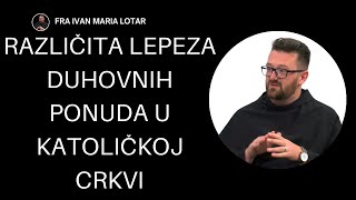 Različita Lepeza Duhovnih Ponuda U Katoličkoj Crkvi [upl. by Kirrad]