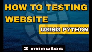 How To Testing Website Using Python [upl. by Enenstein]