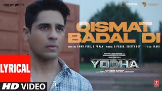 YODHA Qismat Badal Di Lyrics Sidharth Malhotra Raashii Khanna Ammy VirkB PraakAditya DJaani [upl. by Nahshon5]