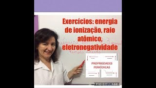 Exercícios energia de ionização raio atômico propridades periódicas [upl. by Marl]