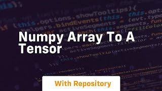 numpy array to a tensor [upl. by Thais]