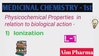 Medicinal Chemistry  1st  Physicochemical Properties In Relation To Biological Action  Ionization [upl. by Latif933]