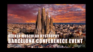 BECKER MUSCULAR DYSTROPHY Barcelona Conference Event [upl. by Chrissa]