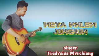 MEYA KHLEM JINGHUN War jaintia song Fredysius Myrchiang [upl. by Bouton]