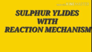 13Sulphur ylides with reaction mechanism for csir net chemical science gateiit jam [upl. by Akehsat870]