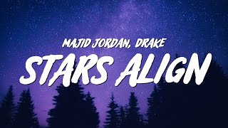 Majid Jordan  Stars Align Lyrics ft Drake [upl. by Goodman]