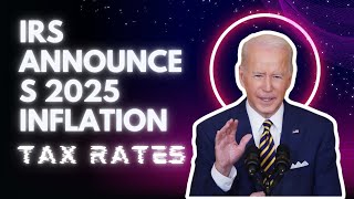 IRS announces 2025 inflation adjustments to tax rates [upl. by Idola]