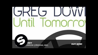 Greg Downey  Until Tomorrow Original Mix [upl. by Rebmac]