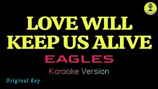 Love Will Keep Us Alive  Eagles Karaoke Version [upl. by Knute]