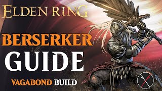 Elden Ring Vagabond Class Guide  How to Build a Berserker Beginner Guide [upl. by Pasia]