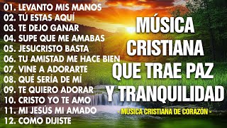 MÚSICA CRISTIANA QUE TRAE PAZ Y TRANQUILIDAD 2024  Mezcla De Alabanzas De Adoracion Mix [upl. by Onyx820]