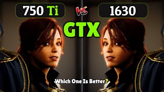 GTX 750 Ti vs GTX 1630  Which one is Better🤔 [upl. by Nisa922]