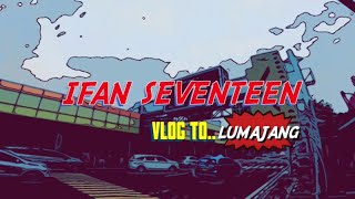 IFAN SEVENTEEN  SERU  SERU BARENG WARGA LUMAJANG [upl. by Ahsenahs]