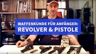 Waffenkunde für Anfänger Was ist eine Pistole wie unterscheidet sich ein Revolver [upl. by Kcirb]