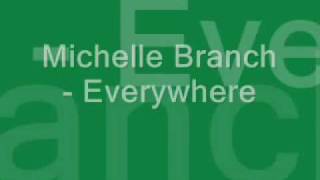 Michelle Branch  Everywhere  Lyrics [upl. by Nim]