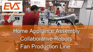 Home Appliance Assembly  Collaborative Robots Fan Production Line [upl. by Ruy]