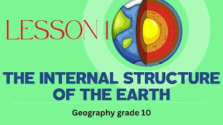 Geography grade 10 THE INTERNAL STRUCTURE OF THE EARTH [upl. by Haidadej]