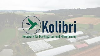 Kolibri  Netzwerk für Marktgärten amp Mikrofarmen [upl. by Byrd]