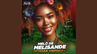 Melô De Melisande Reggae Version [upl. by Bartlett]