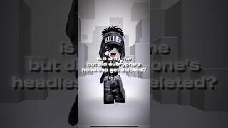 everyones fake headless got deleted right headless roblox [upl. by Joshia]