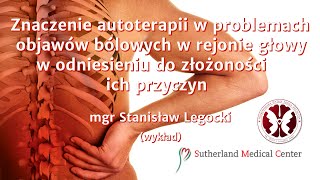 III Dzień Osteopaty 8  Znaczenie autoterapii w problemach objawów bólowych w rejonie głowy [upl. by Hafital]