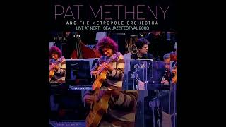 Pat Metheny And The Metropole Orchestra  The First Circle LIVE AT NORTH SEA JAZZ FESTIVAL 2003 [upl. by Nonaihr853]