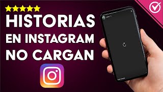 ¿Qué Hacer si las Historias de Instagram no Cargan Completamente  Solución [upl. by Stephana86]