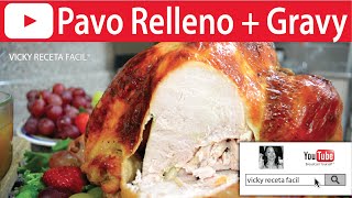 PAVO AL HORNO RELLENO Y GRAVY  VickyRecetaFacil [upl. by Eciuqram]