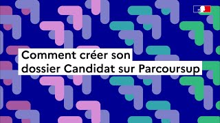 Parcoursup 2024  comment creer son dossier candidat [upl. by Heshum]