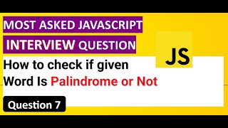 How to find if a given word is Palindrome or not  JavaScript Coding Interview Preparation [upl. by Learrsi]