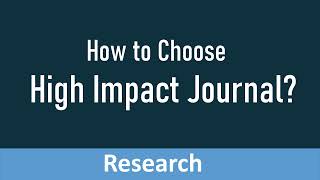 How to Choose High Impact Factor Journals [upl. by Aisnetroh222]