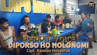 Berkat Voice  Diporso Ho Holongmi  Cipt Ramlan Hutauruk  Lagu Batak Versi Lapo Tuak [upl. by Ilil]