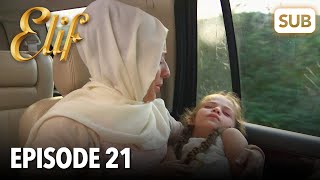 Elif Episode 21  English Subtitle [upl. by Ayokahs414]