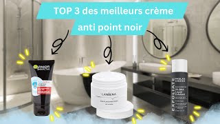 TOP 3 DES MEILLEURS CREME ANTI POINT NOIR [upl. by Aniram]