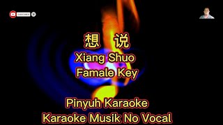 Xiang Shuo  想 说  Karaoke  Musik No Vocal [upl. by Boser]