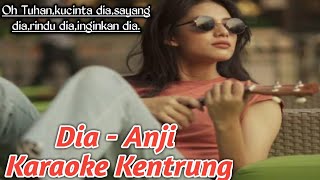 DIA  ANJI KARAOKE VERSI KENTRUNG [upl. by Arquit]