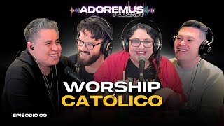 Adoremus Episodio Cero Worship Católico [upl. by Adnilev]